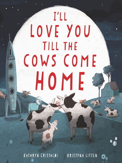 Title details for I'll Love You Till the Cows Come Home by Kathryn Cristaldi - Available